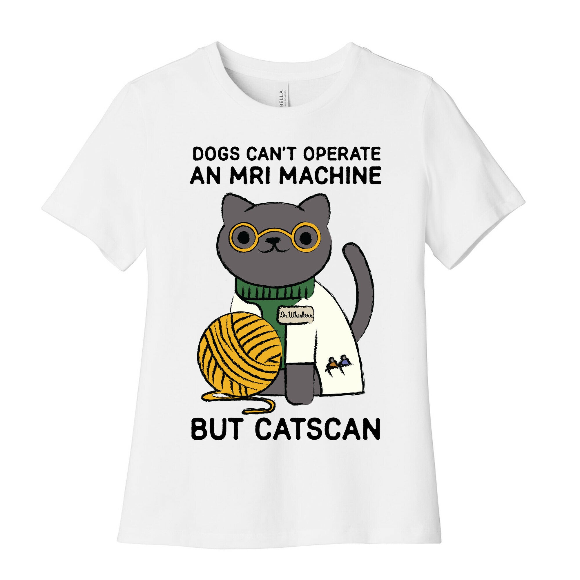 Dogs Can't Operate an MRI Machine Women's Cotton Tee