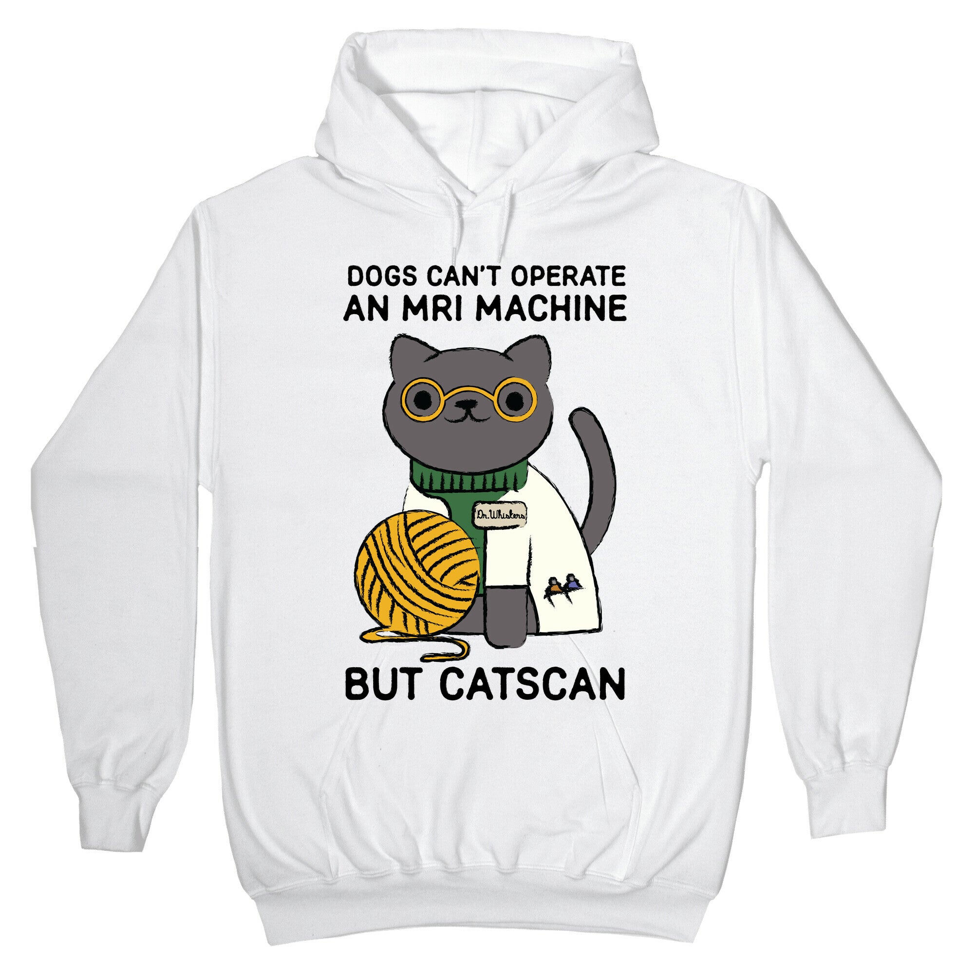 Dogs Can't Operate an MRI Machine Hoodie