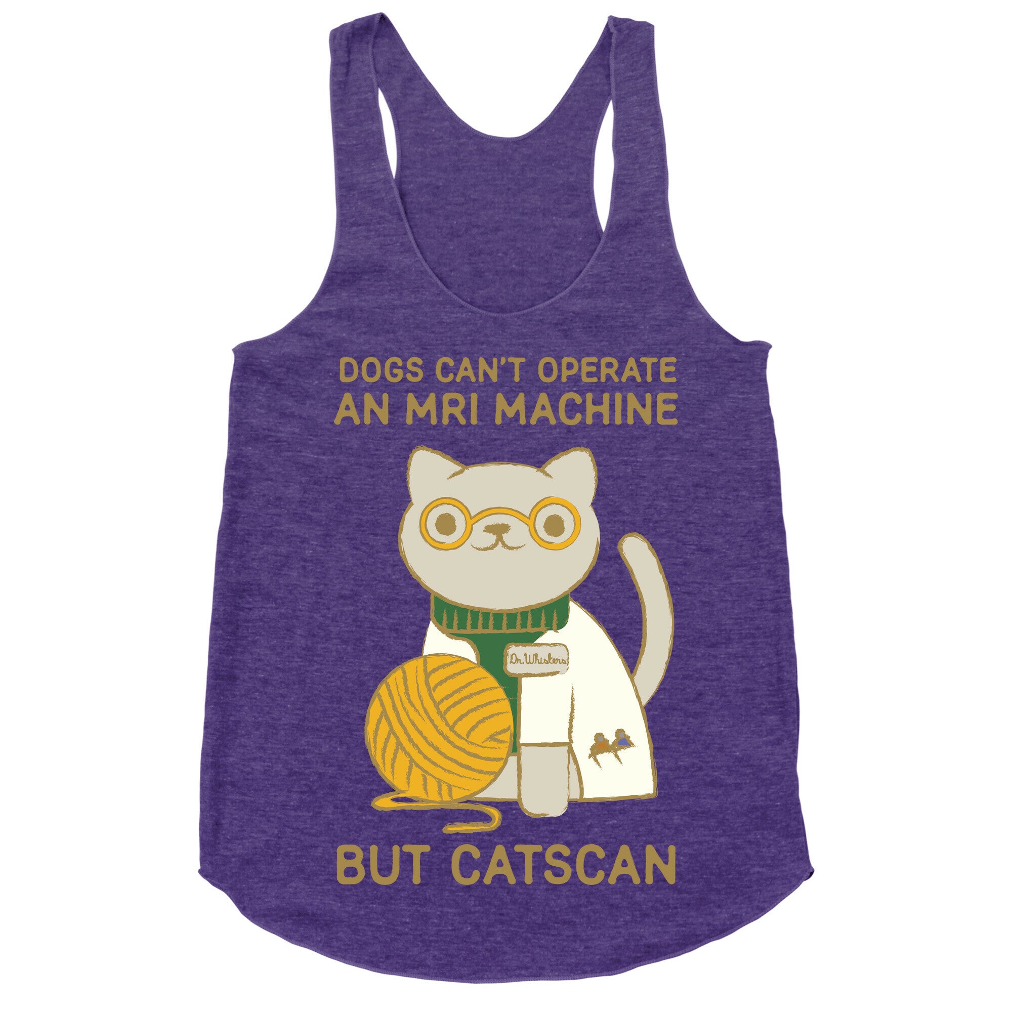 Dogs Can't Operate an MRI Machine Racerback Tank