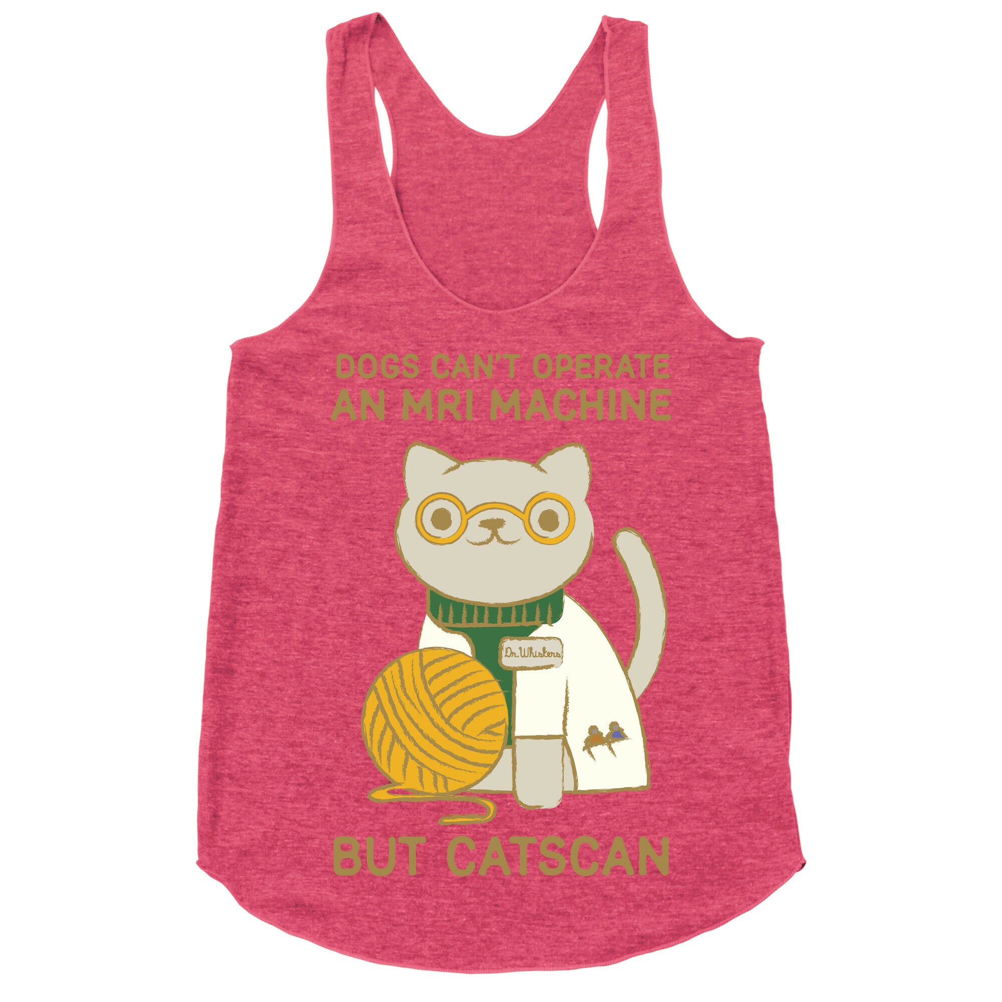 Dogs Can't Operate an MRI Machine Racerback Tank