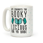 My Library's Too Bookylicious For Ya Babe Coffee Mug
