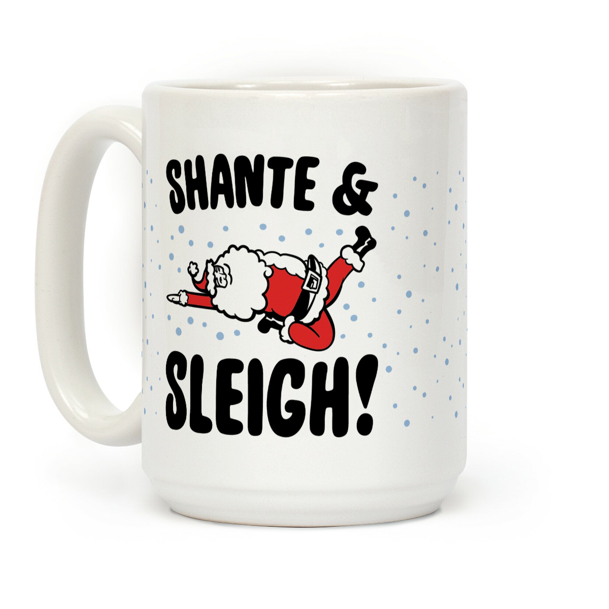 Shante & Sleigh Parody Coffee Mug