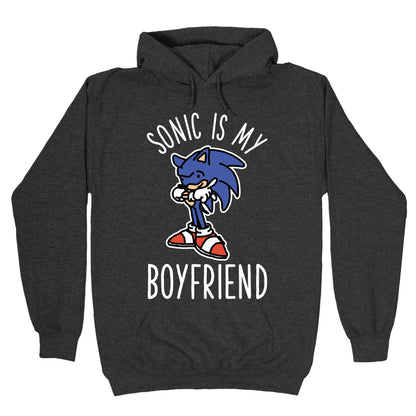 Sonic is my Boyfriend Hoodie