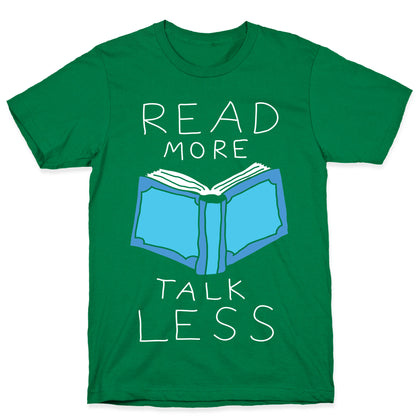 Read More Talk Less T-Shirt