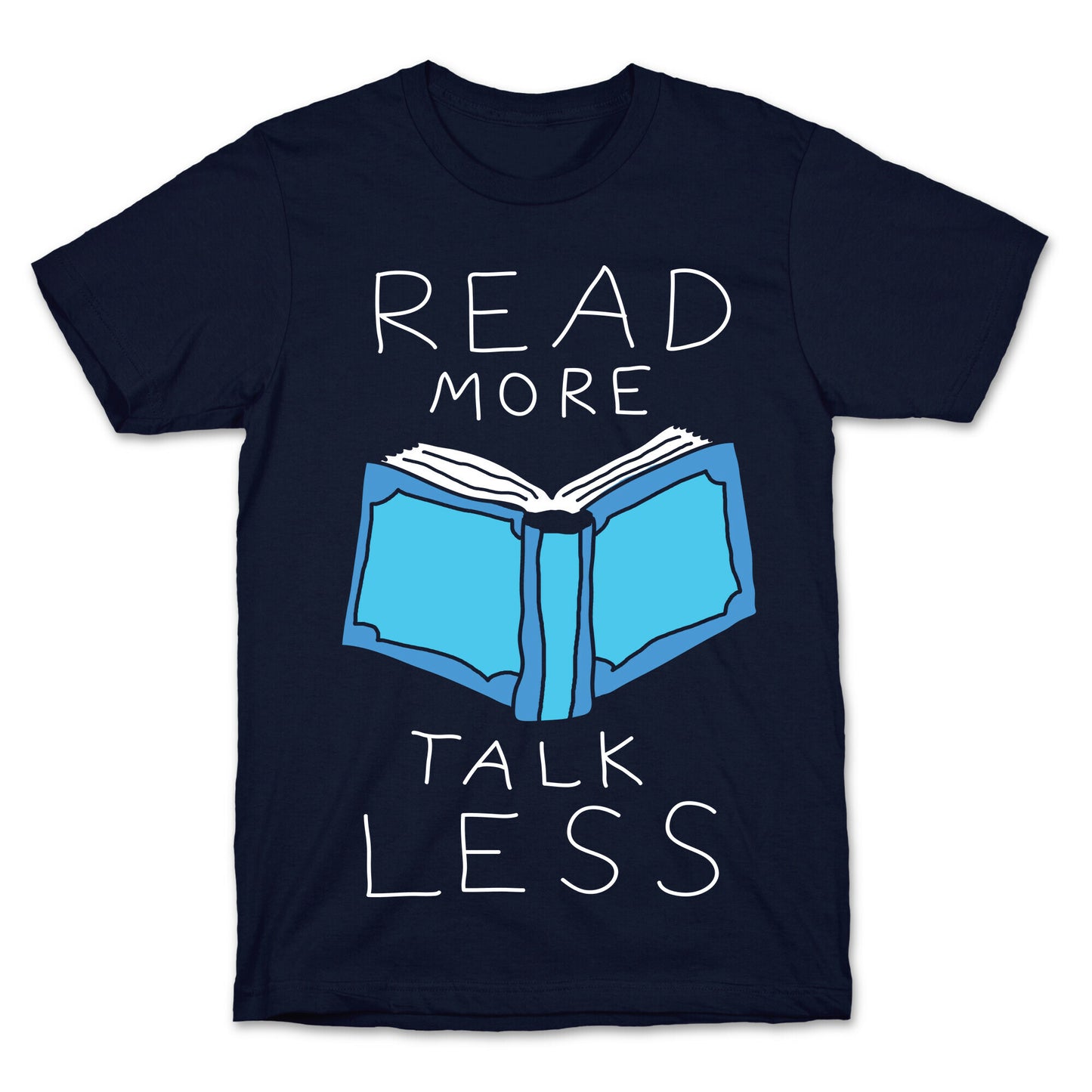 Read More Talk Less T-Shirt