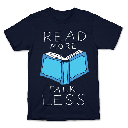 Read More Talk Less T-Shirt