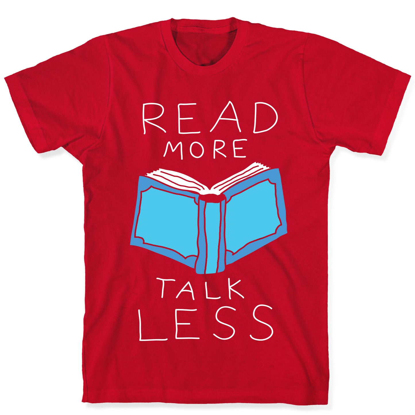 Read More Talk Less T-Shirt