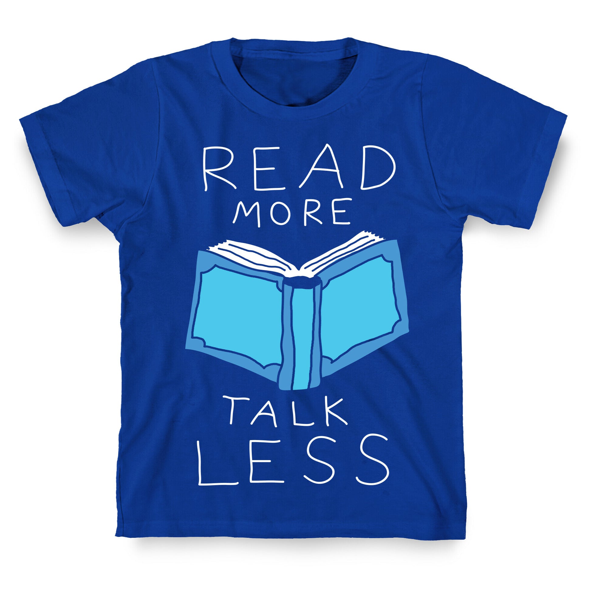 Read More Talk Less T-Shirt