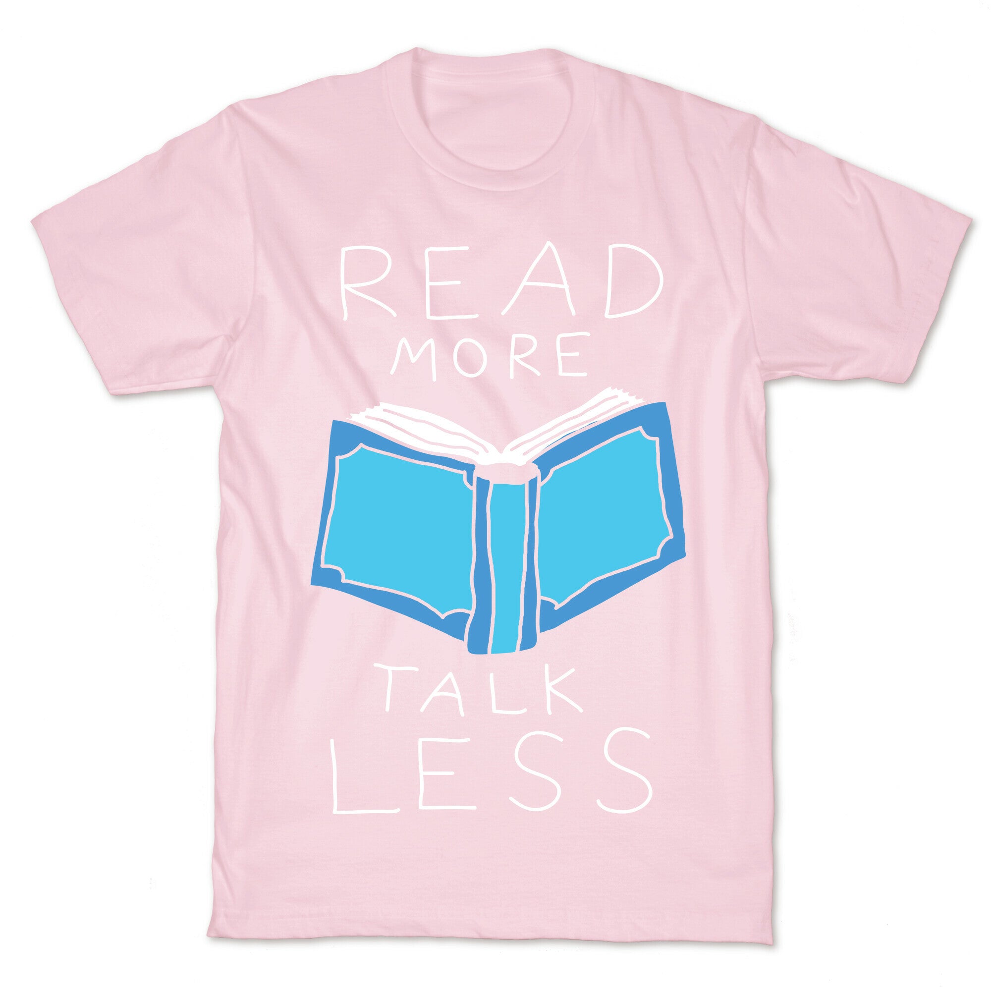 Read More Talk Less T-Shirt