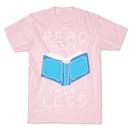 Read More Talk Less T-Shirt