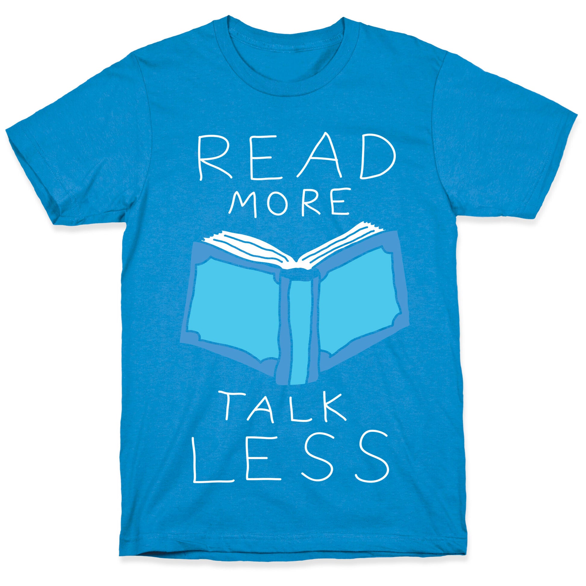 Read More Talk Less T-Shirt
