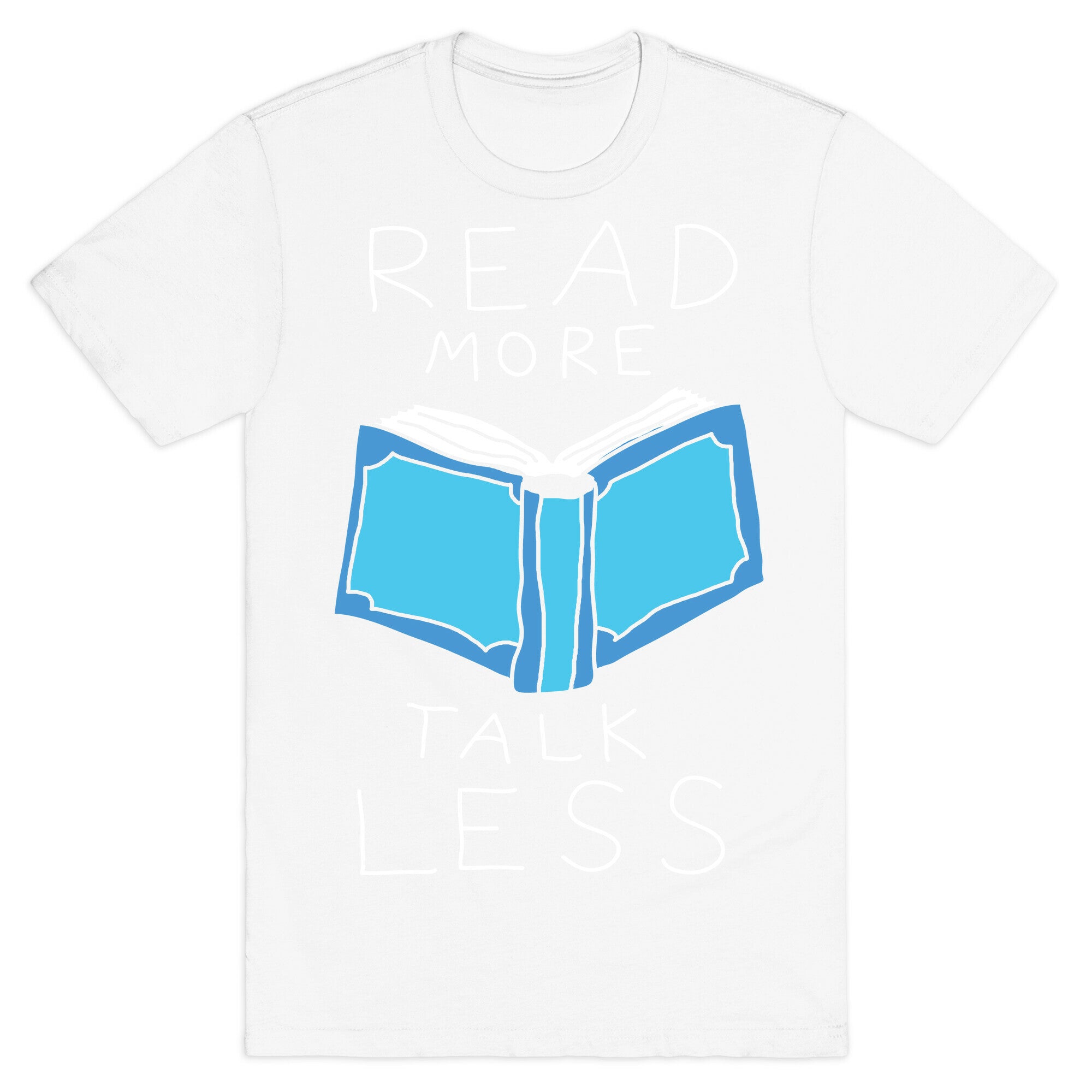 Read More Talk Less T-Shirt