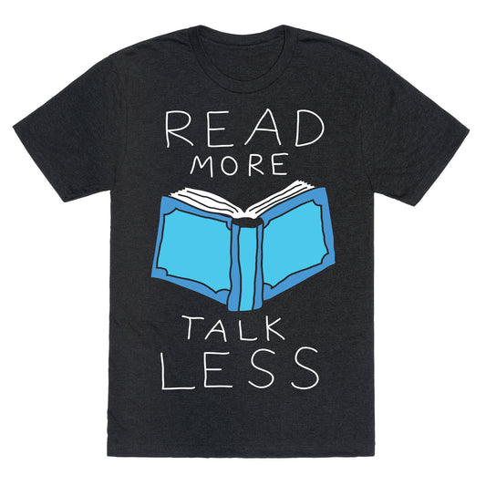 Read More Talk Less Unisex Triblend Tee
