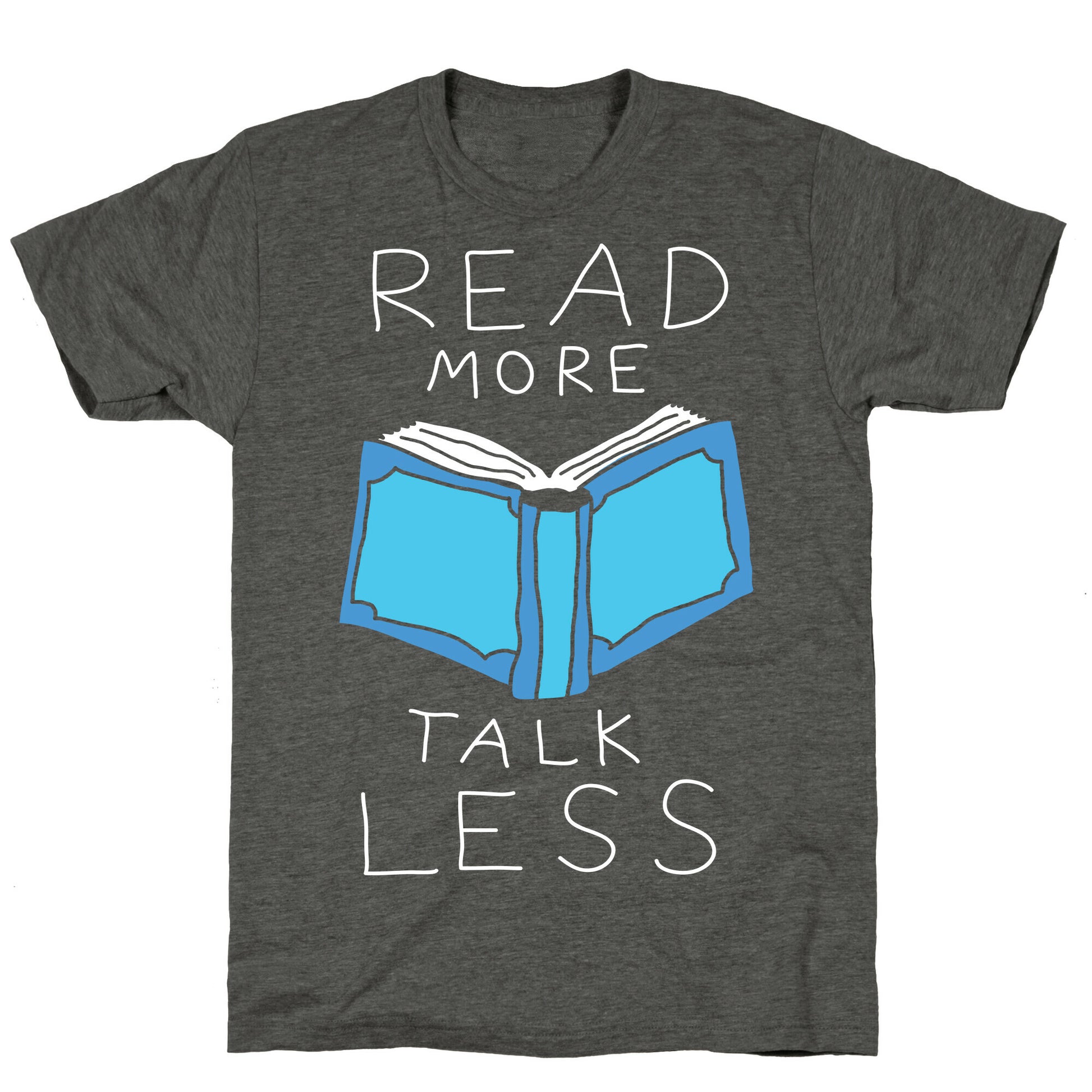 Read More Talk Less Unisex Triblend Tee