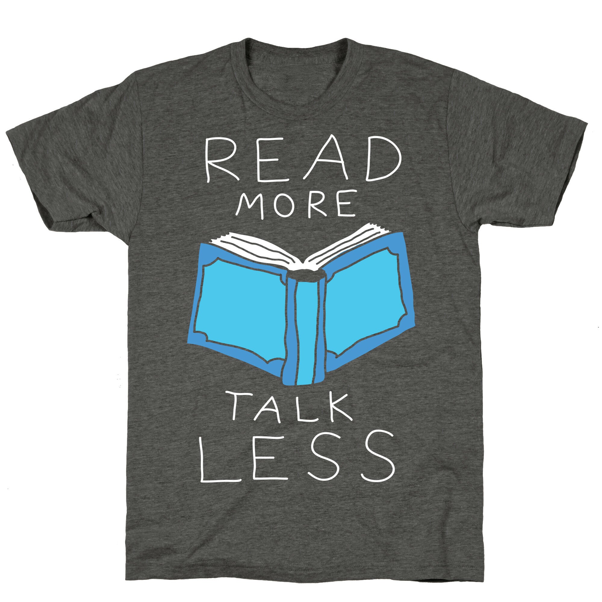 Read More Talk Less Unisex Triblend Tee