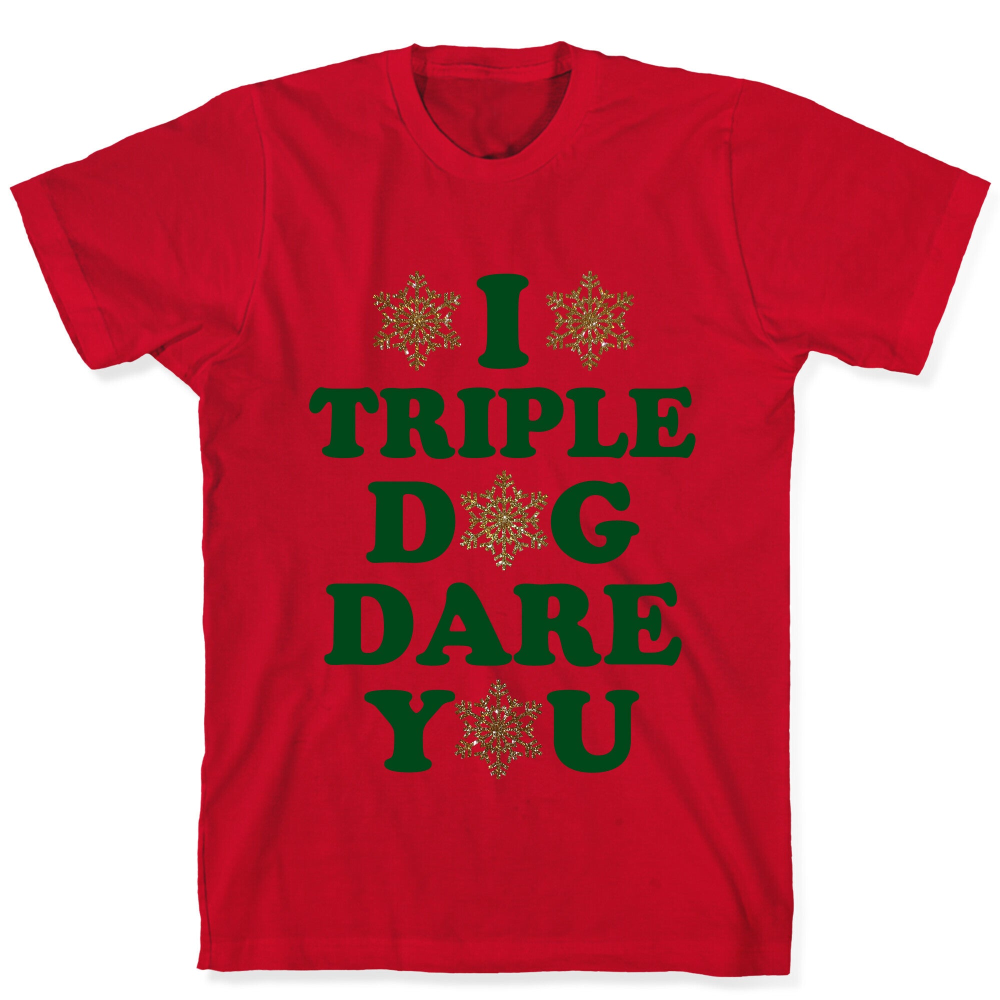 I Triple Dog Dare You T-Shirt