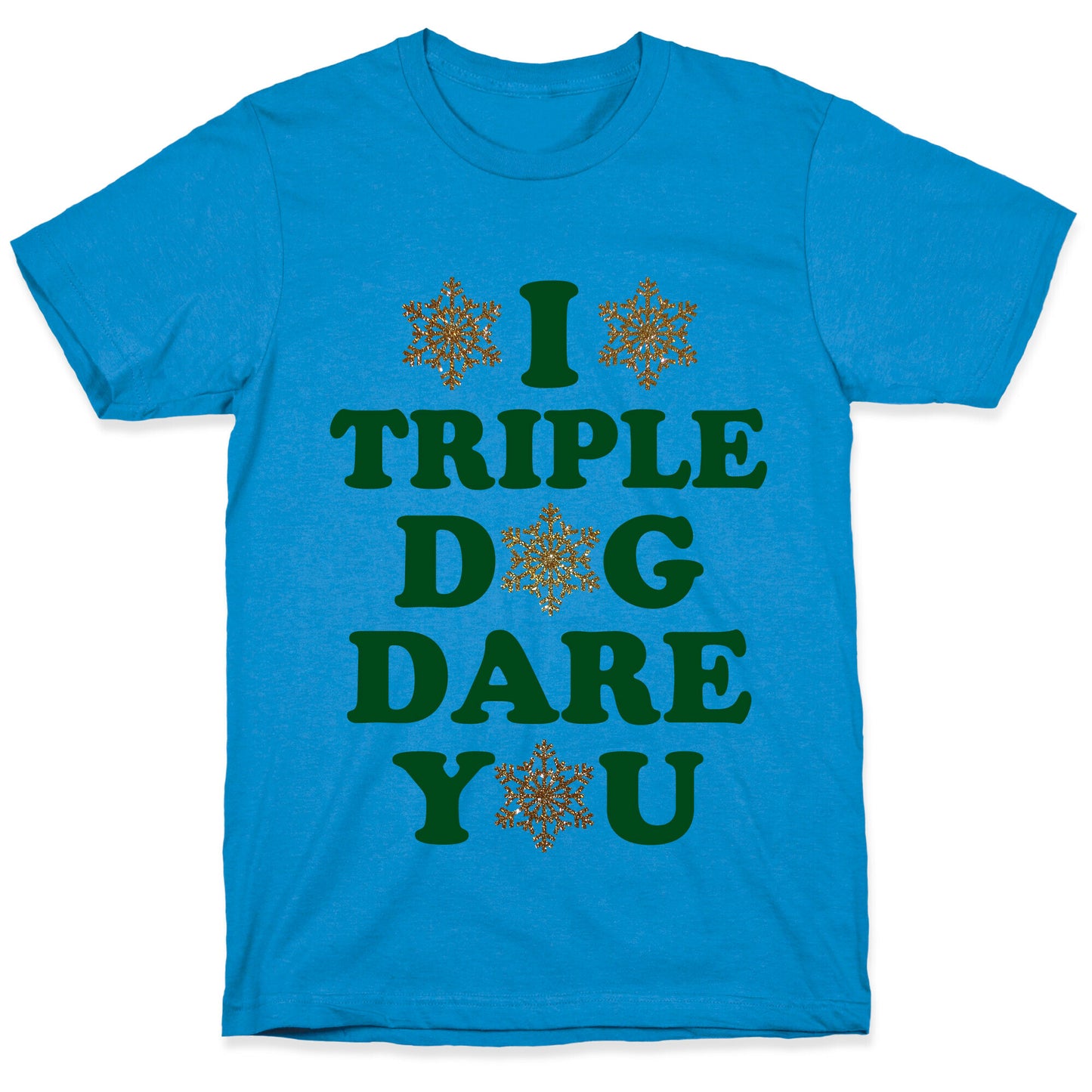 I Triple Dog Dare You T-Shirt