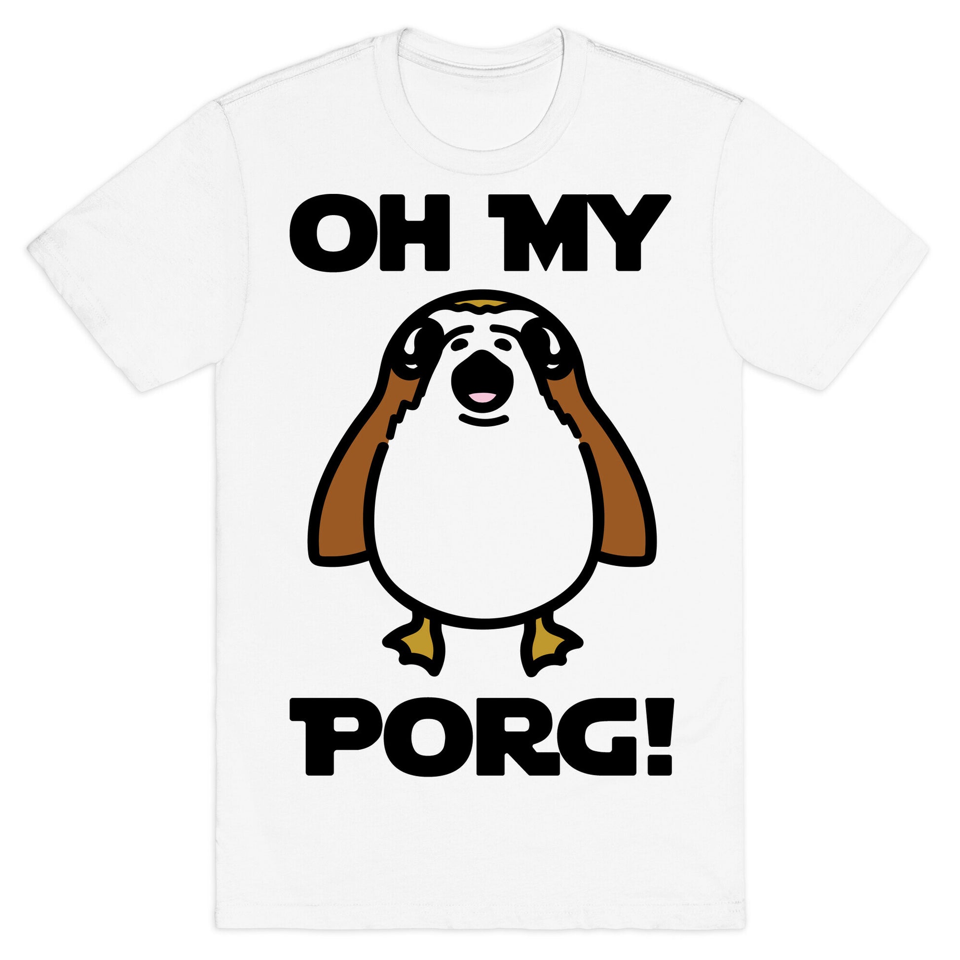 Oh My Porg Parody T-Shirt