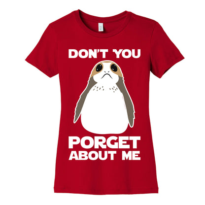 Don't You Porget About Me Women's Cotton Tee