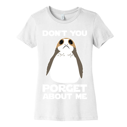 Don't You Porget About Me Women's Cotton Tee