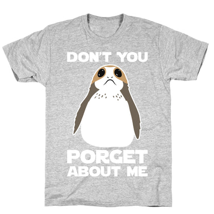 Don't You Porget About Me T-Shirt