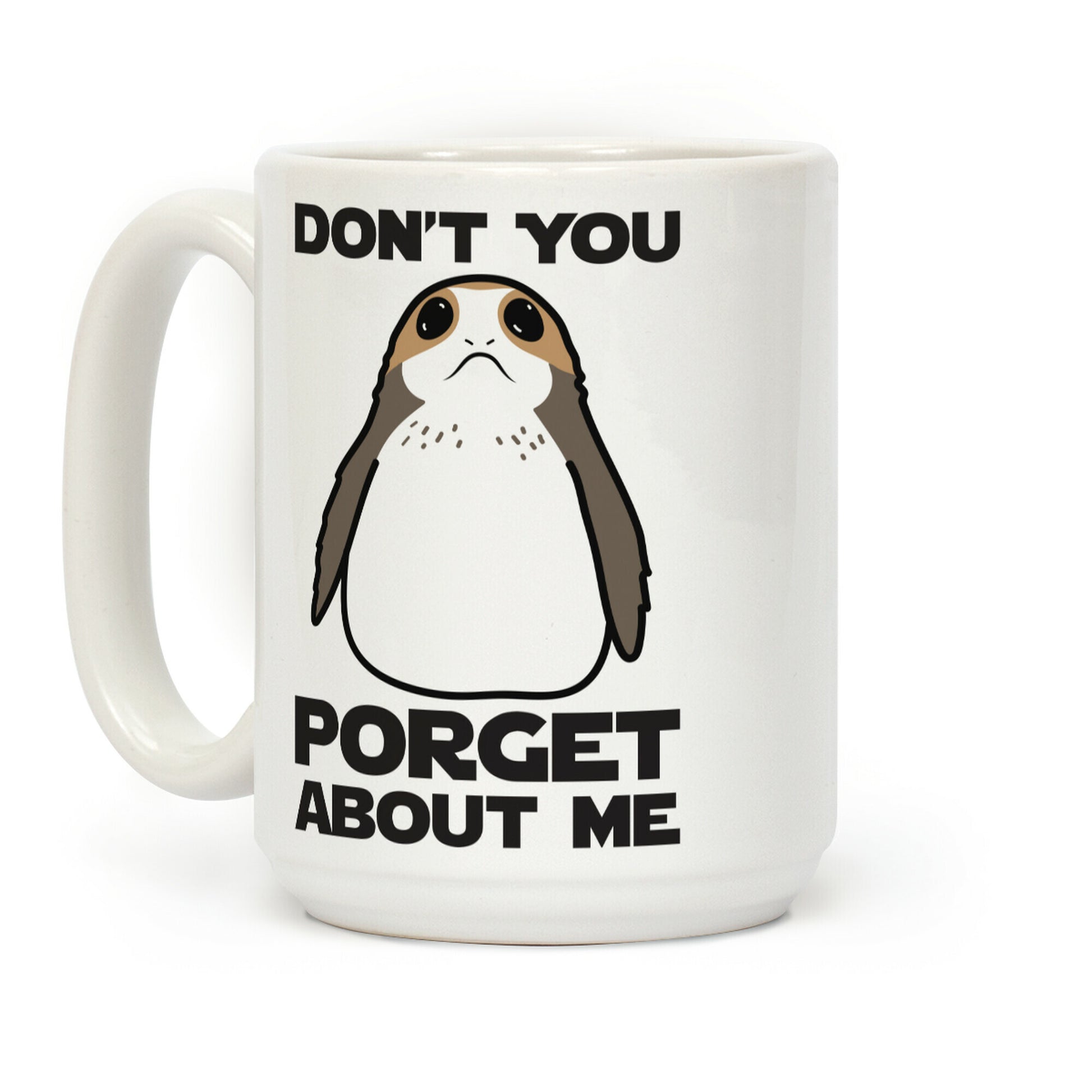 Don't You Porget About Me Coffee Mug