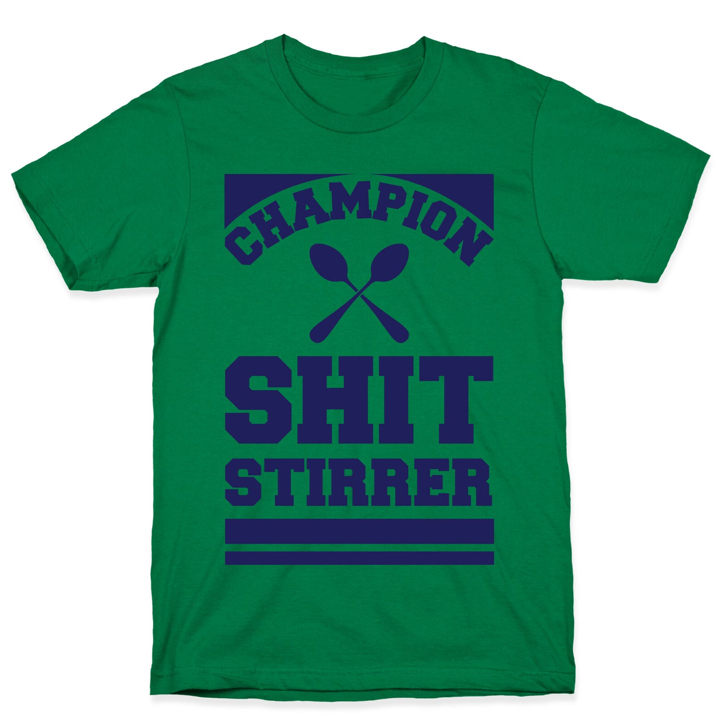 Champion Shit Stirrer T-Shirt