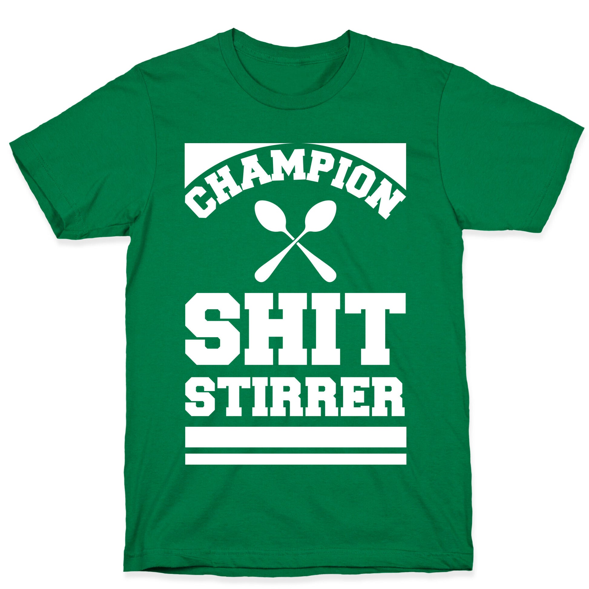 Champion Shit Stirrer T-Shirt