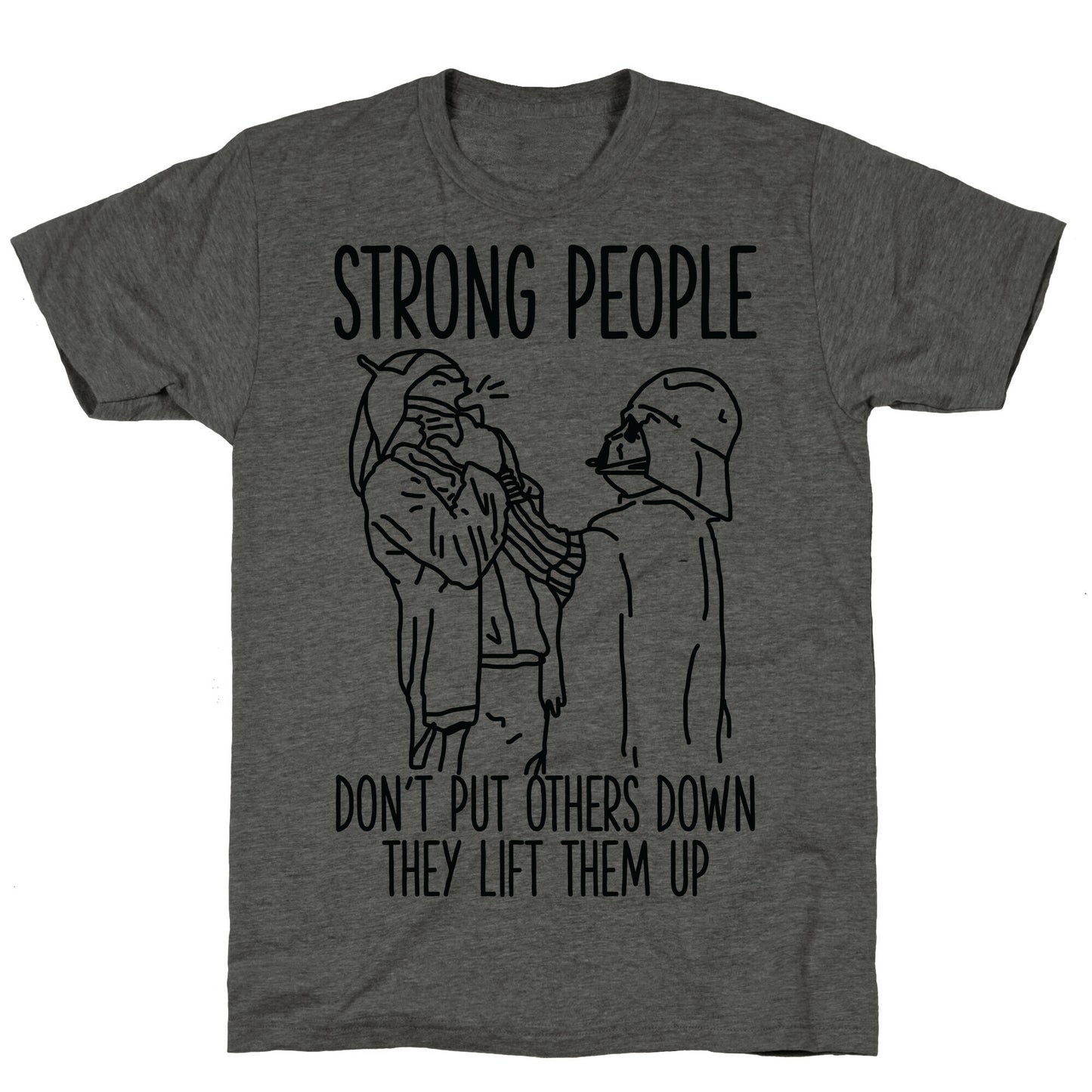 Strong People Don't Put Others Down Unisex Triblend Tee