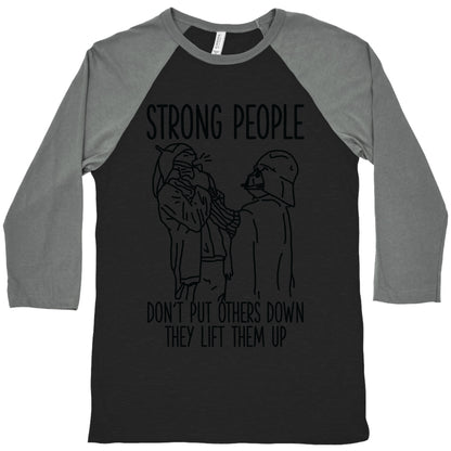 Strong People Don't Put Others Down Baseball Tee