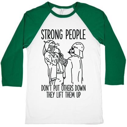 Strong People Don't Put Others Down Baseball Tee