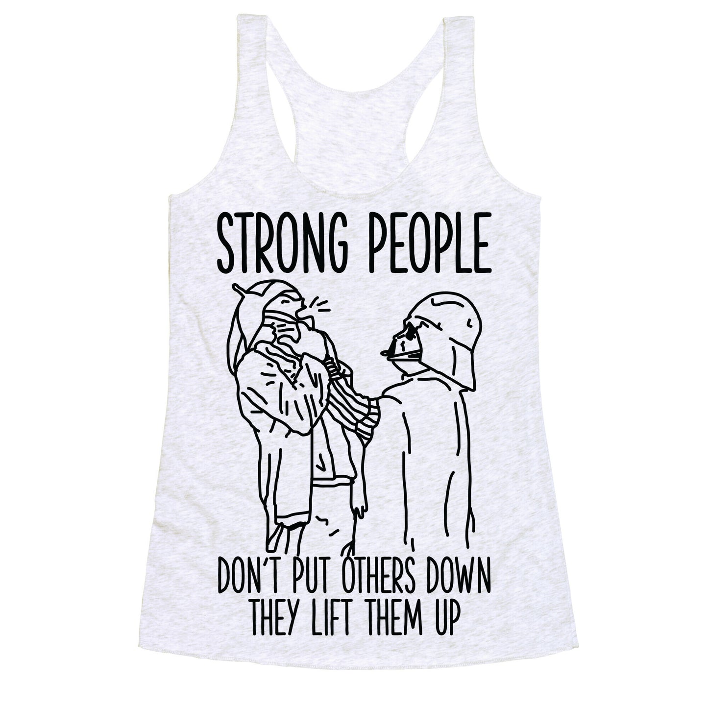 Strong People Don't Put Others Down Racerback Tank