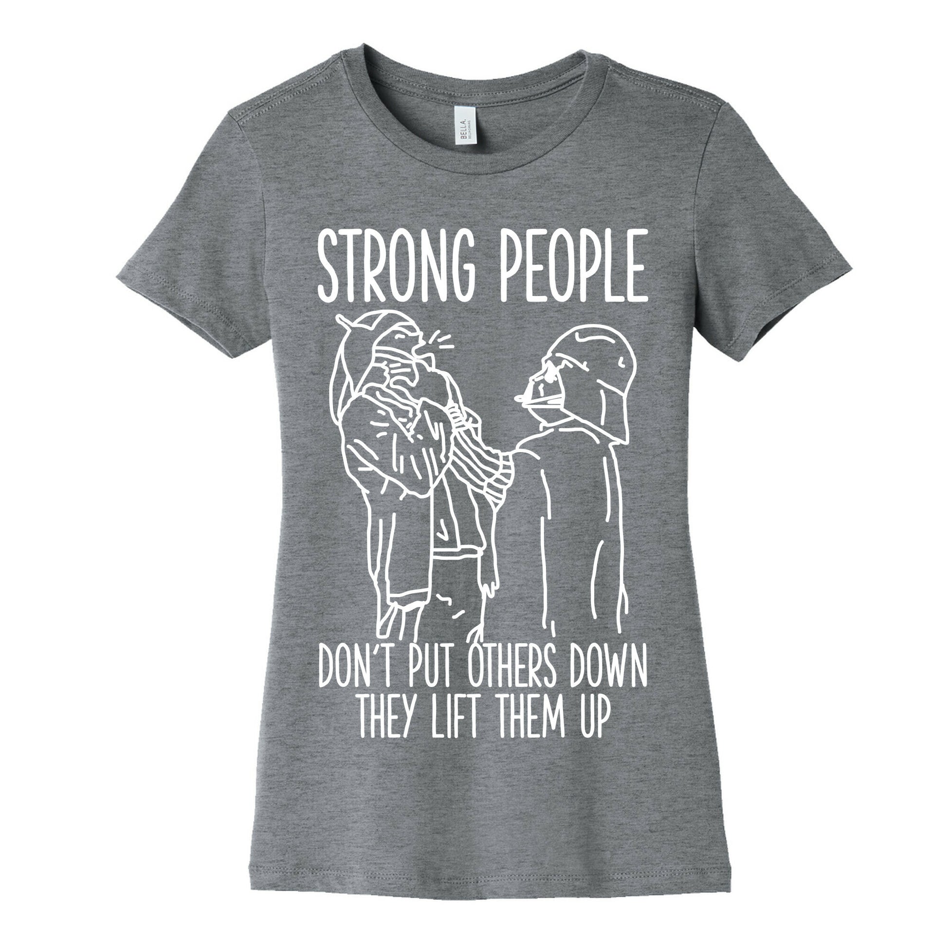Strong People Don't Put Others Down Women's Cotton Tee