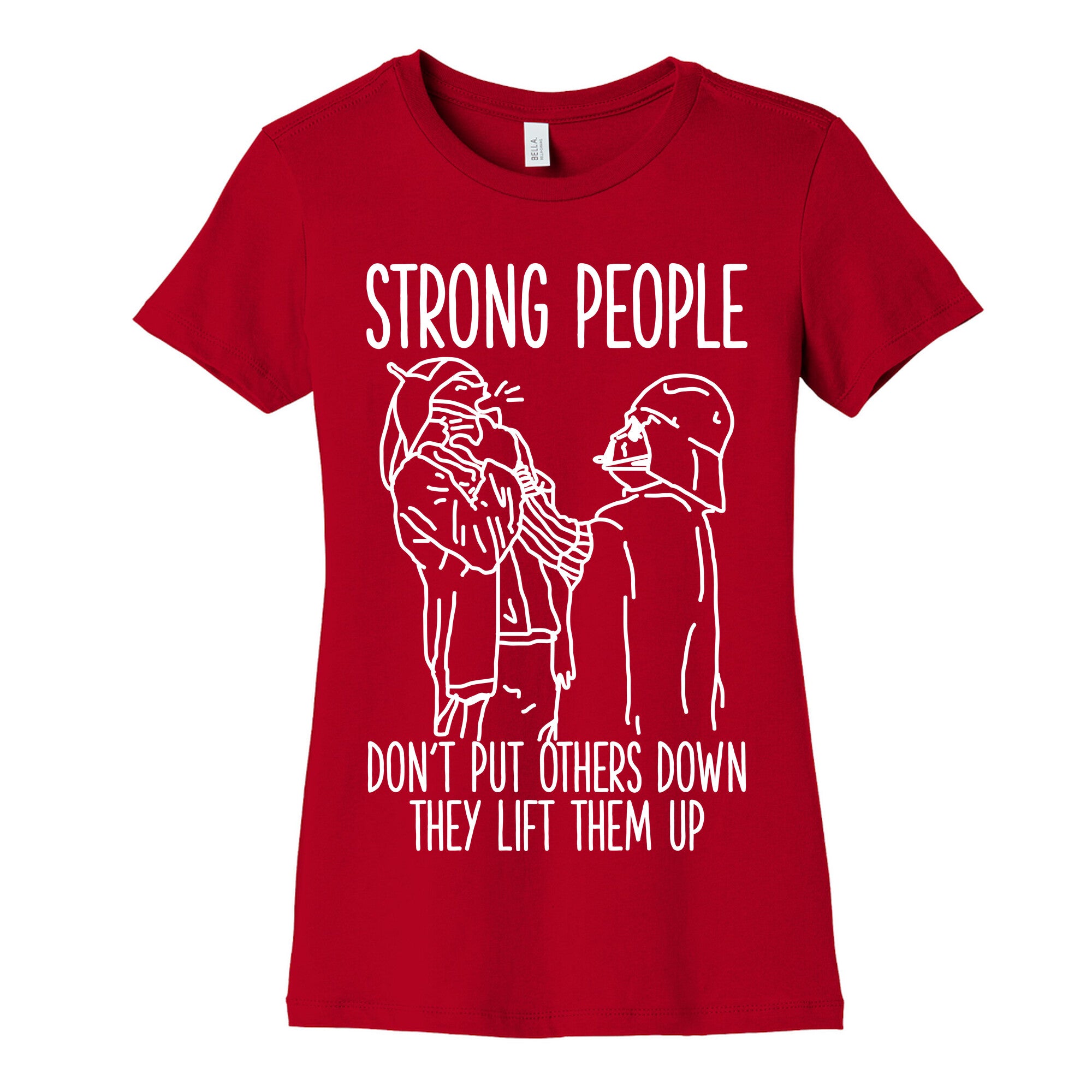 Strong People Don't Put Others Down Women's Cotton Tee