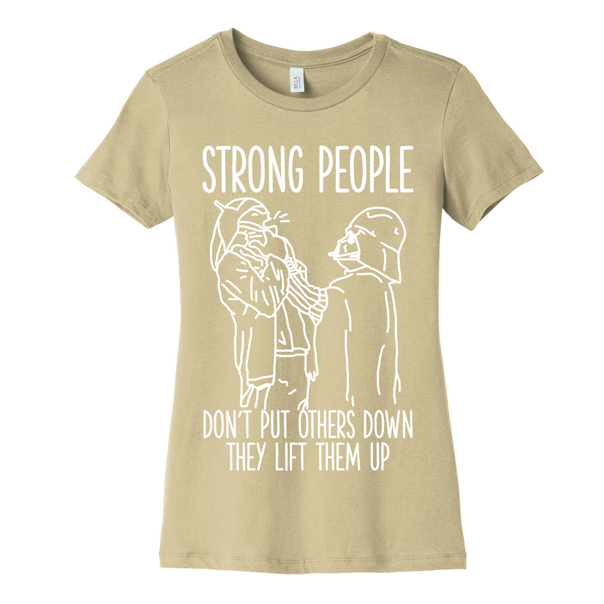Strong People Don't Put Others Down Women's Cotton Tee