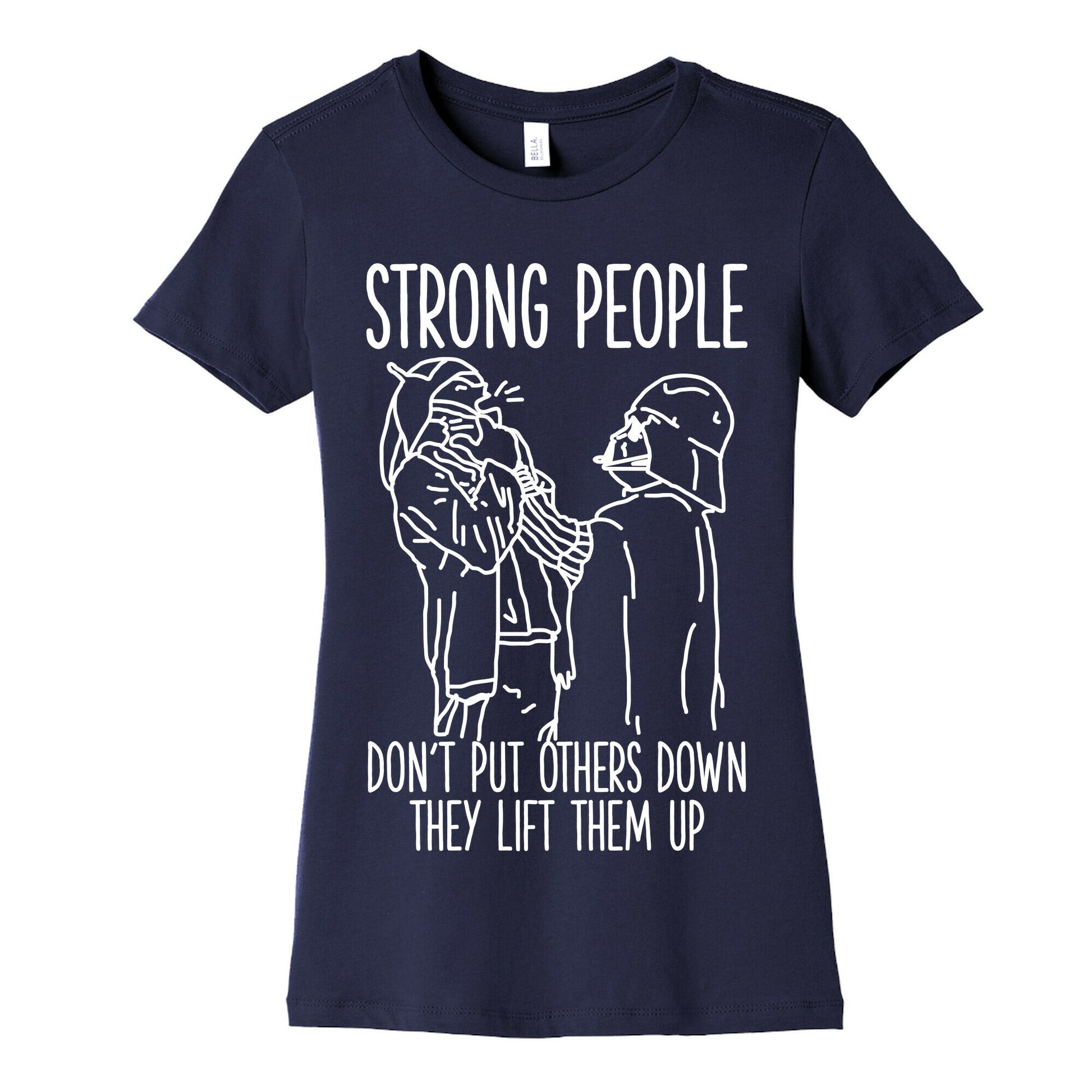 Strong People Don't Put Others Down Women's Cotton Tee