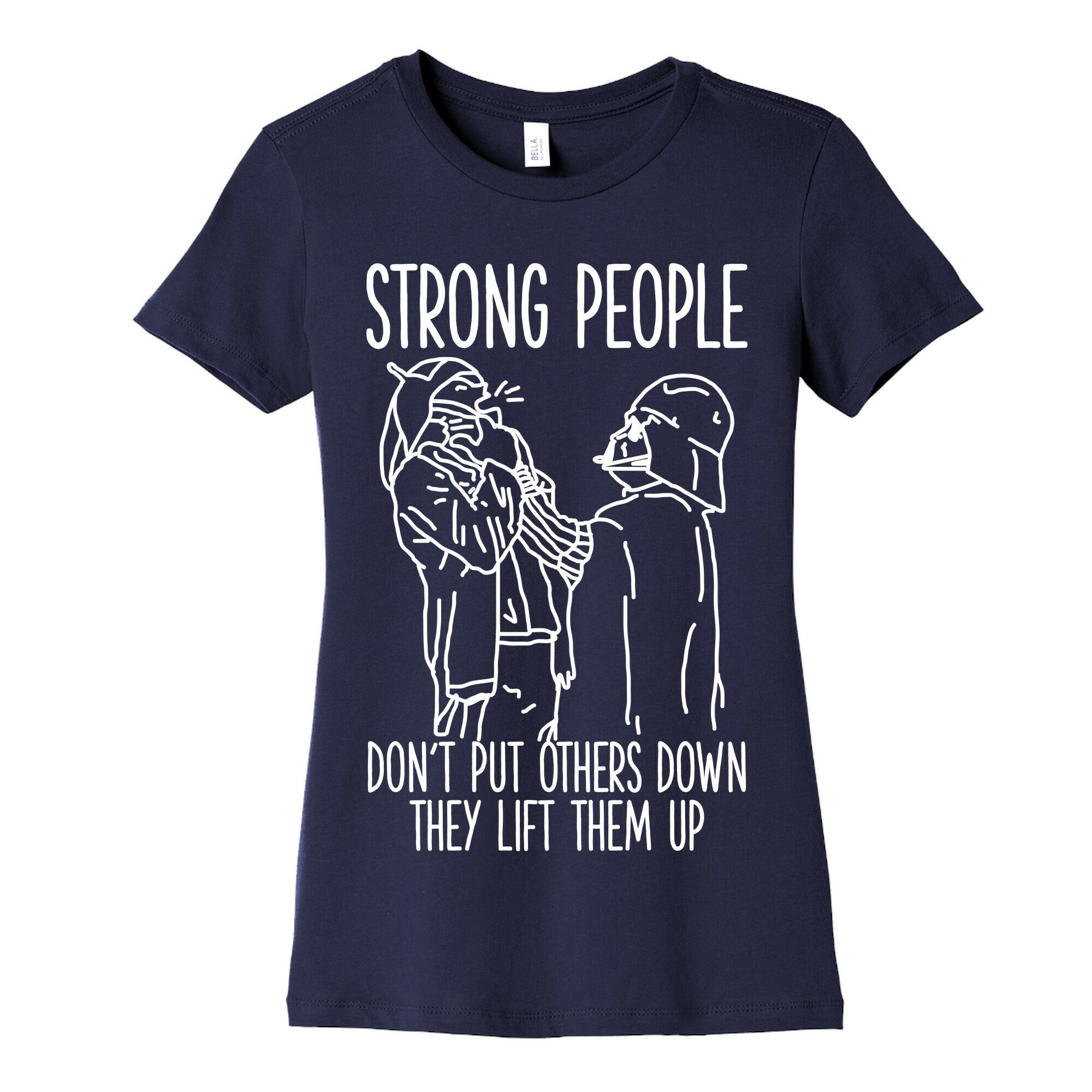 Strong People Don't Put Others Down Women's Cotton Tee