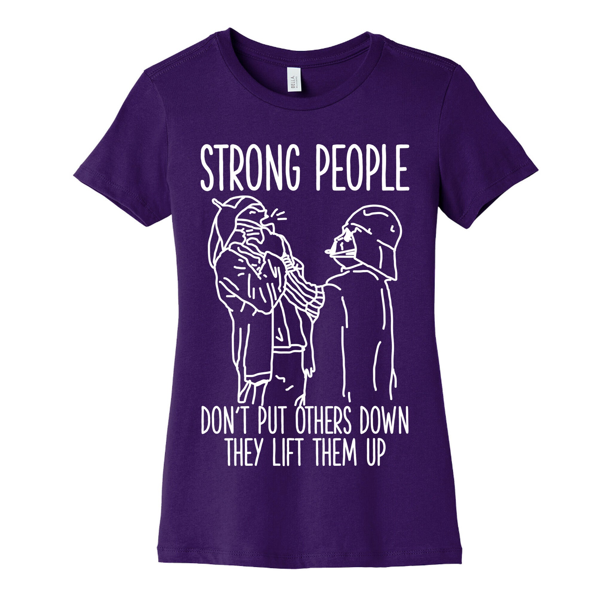 Strong People Don't Put Others Down Women's Cotton Tee