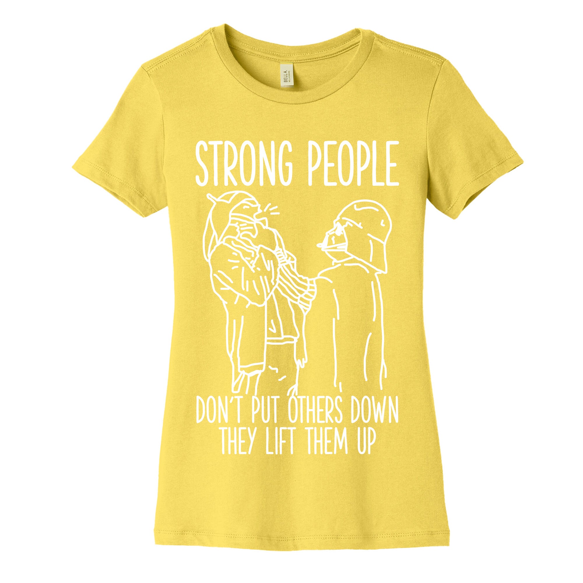 Strong People Don't Put Others Down Women's Cotton Tee