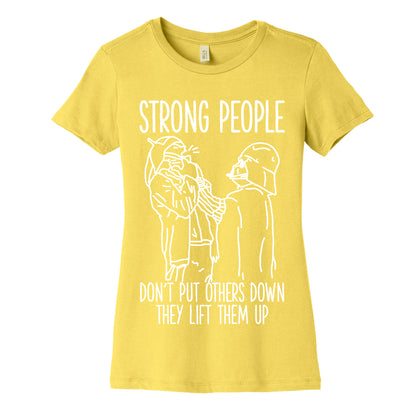 Strong People Don't Put Others Down Women's Cotton Tee