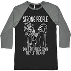 Strong People Don't Put Others Down Baseball Tee