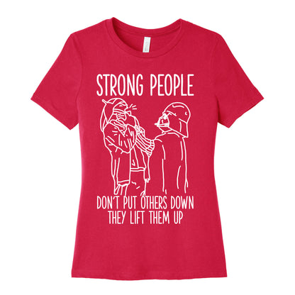 Strong People Don't Put Others Down Women's Cotton Tee