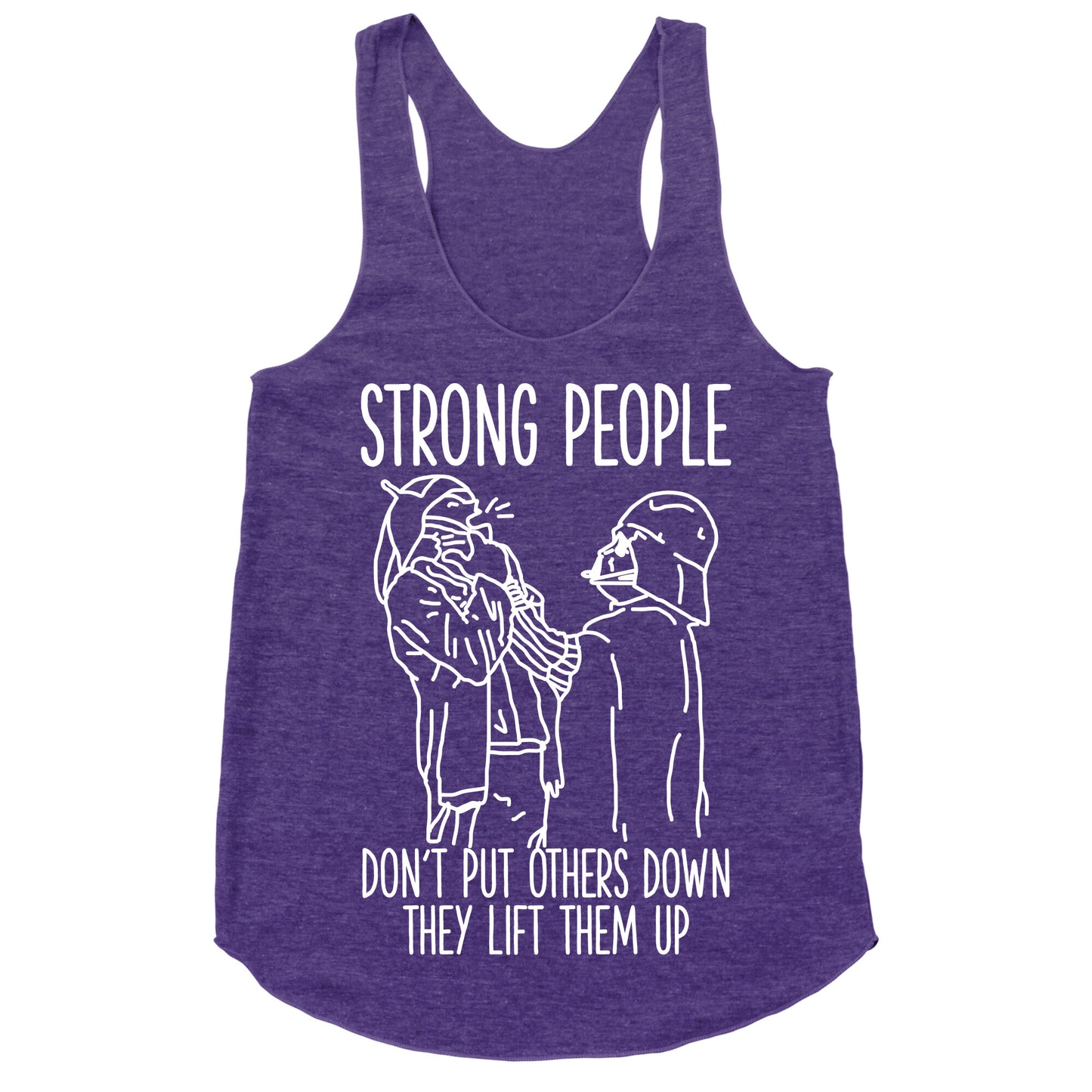 Strong People Don't Put Others Down Racerback Tank