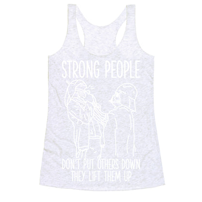 Strong People Don't Put Others Down Racerback Tank