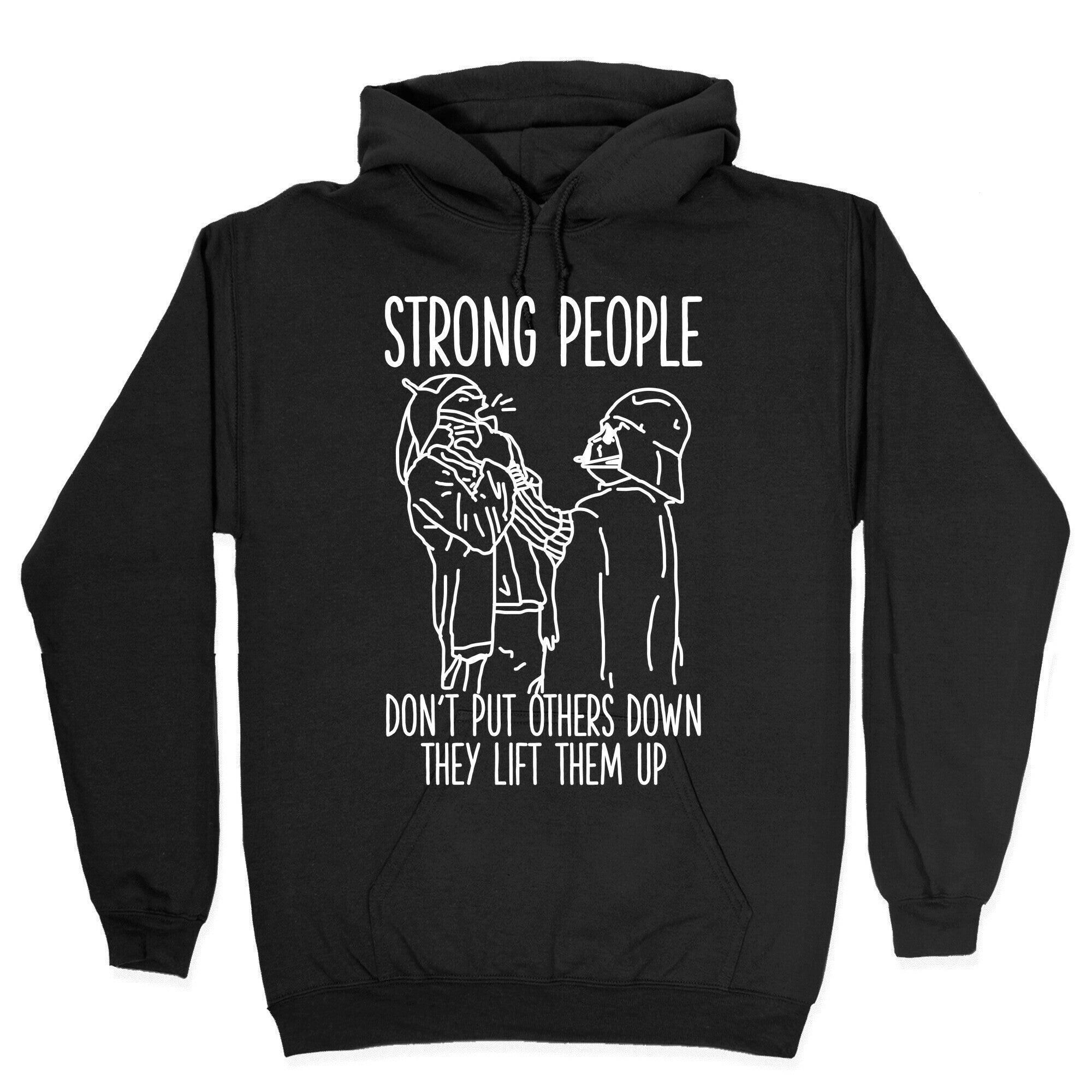 Strong People Don't Put Others Down Hoodie
