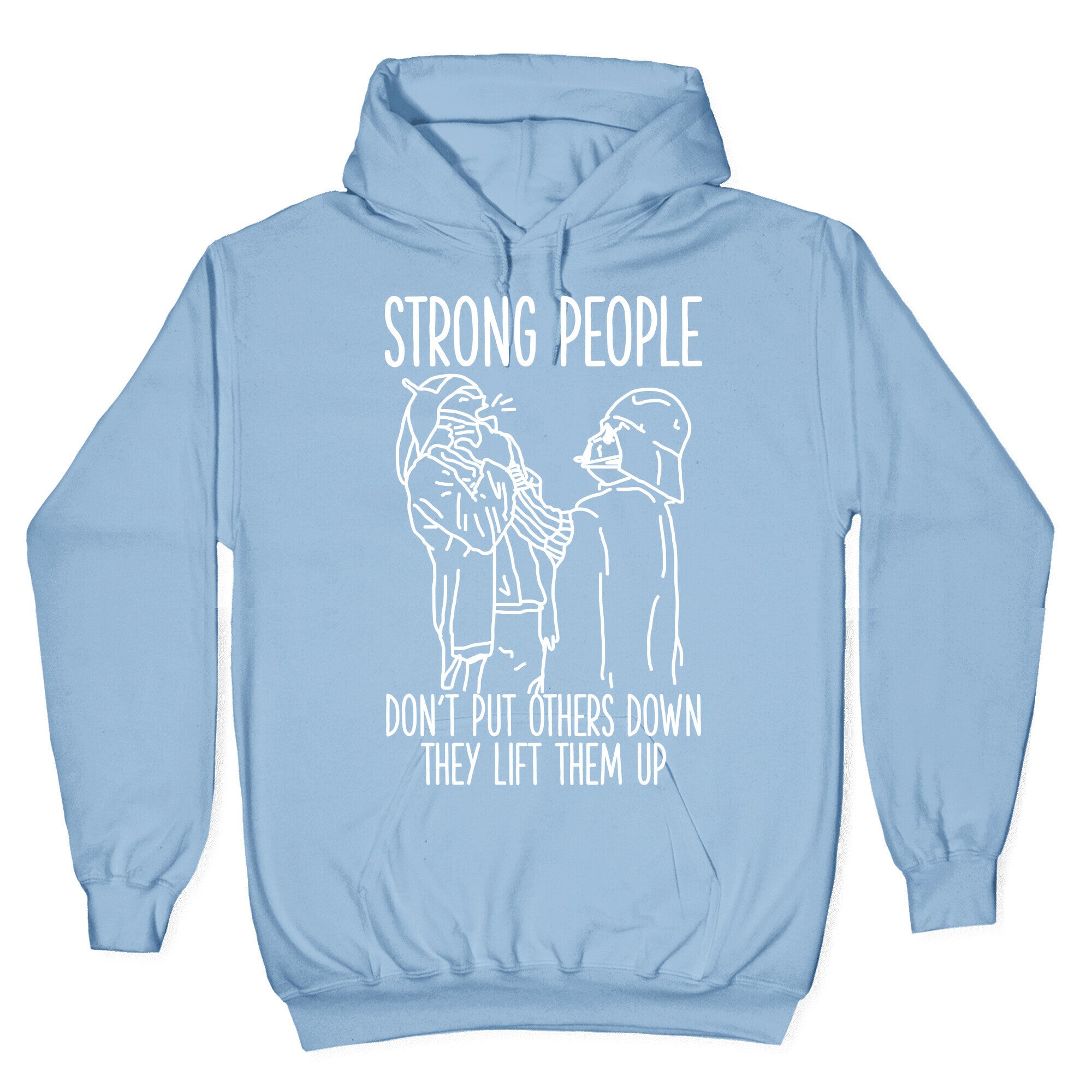Strong People Don't Put Others Down Hoodie