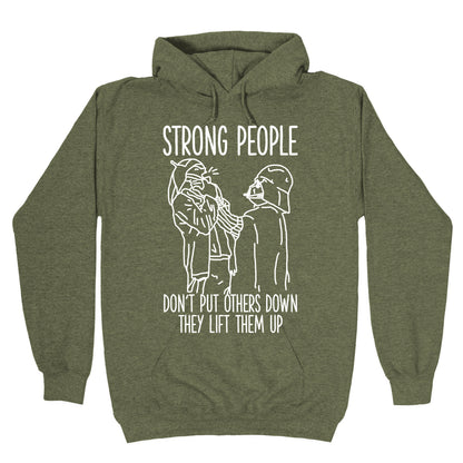 Strong People Don't Put Others Down Hoodie