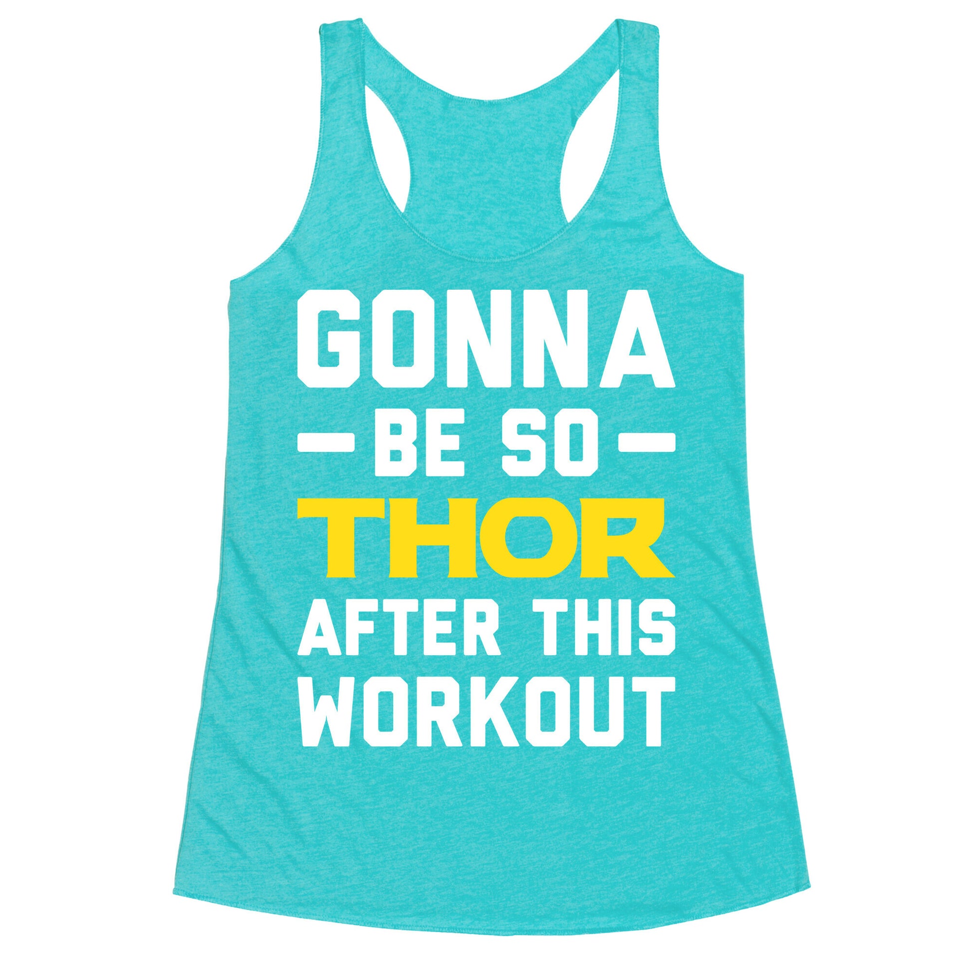 Gonna Be So Thor After This Workout Racerback Tank