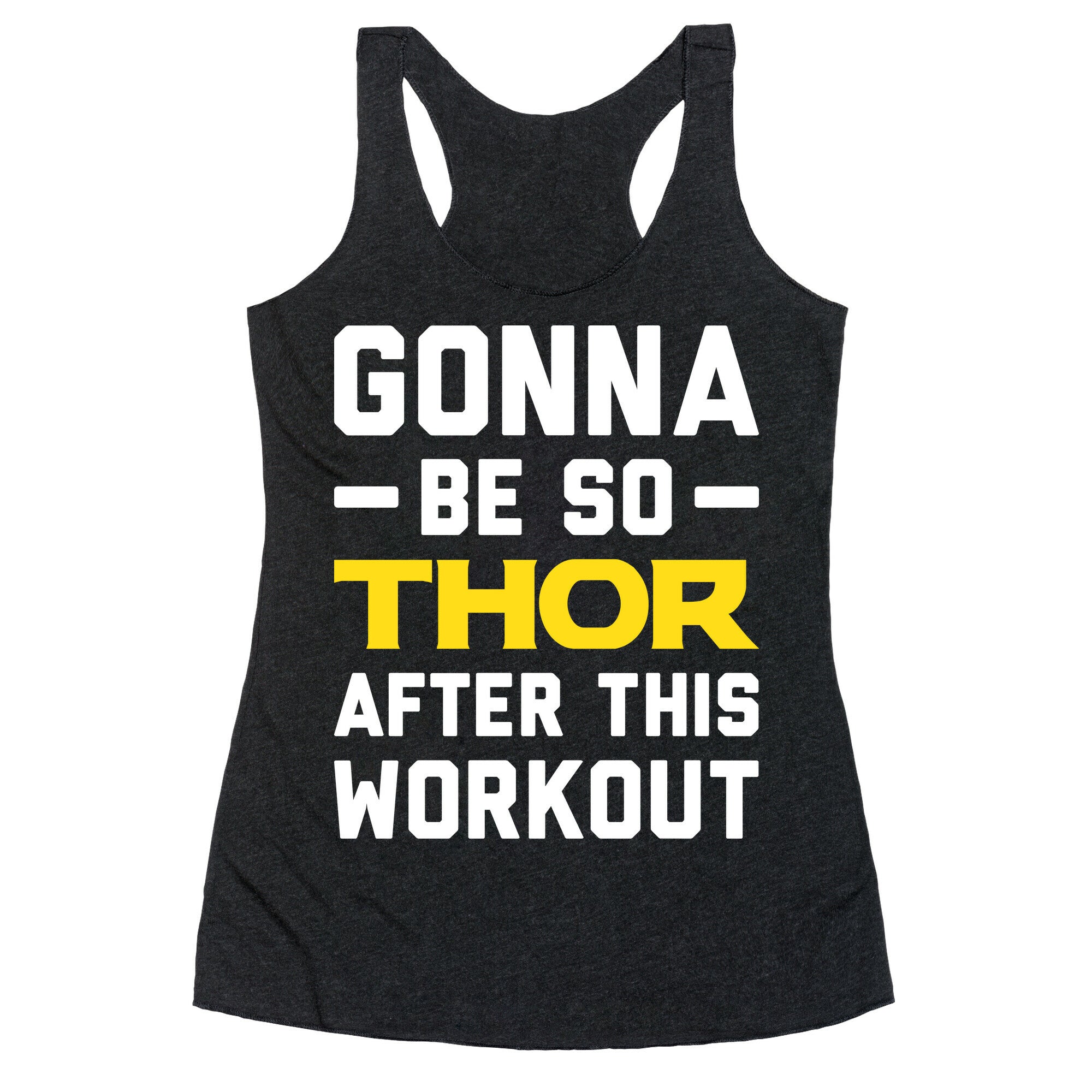 Gonna Be So Thor After This Workout Racerback Tank