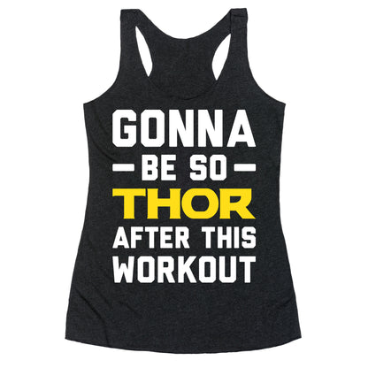 Gonna Be So Thor After This Workout Racerback Tank